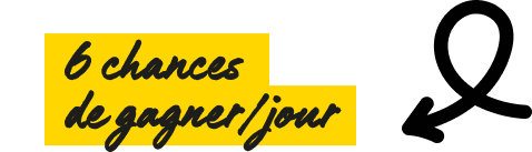 6 chances de gagner par jour